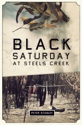 Black Saturday at Steels Creek cover